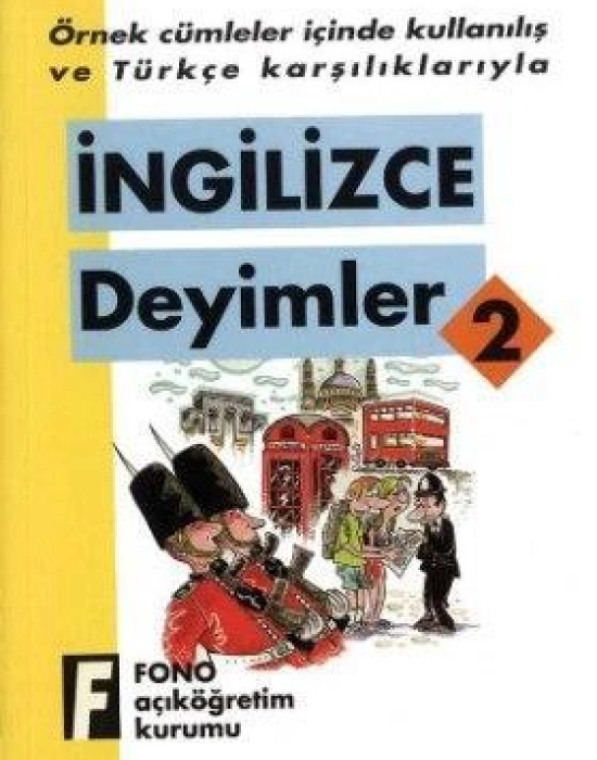 Örnek Cümleler İçinde Kullanılış ve Türkçe Karşılıklarıyla| İngilizce Deyimler-2